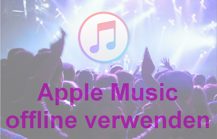 Apple Music offline verwenden