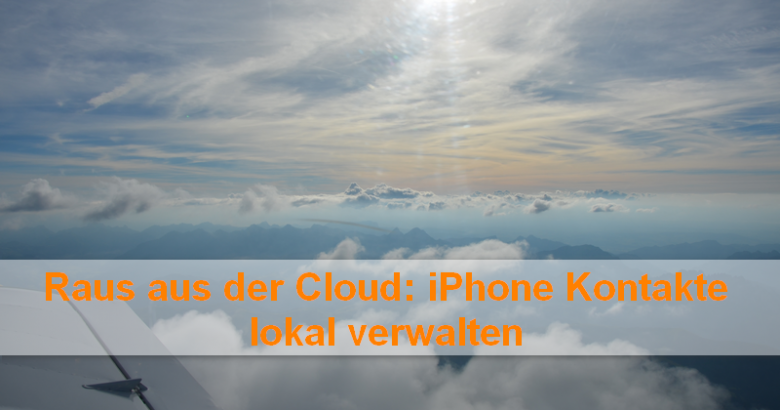 iPhone Kontakte lokal verwalten