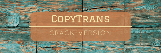 CopyTrans Keygen Serial Crack geknackte Vesion