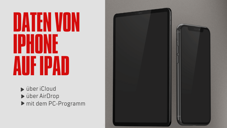 Daten von iPhone auf iPad übertragen alle Methoden im Vergleich