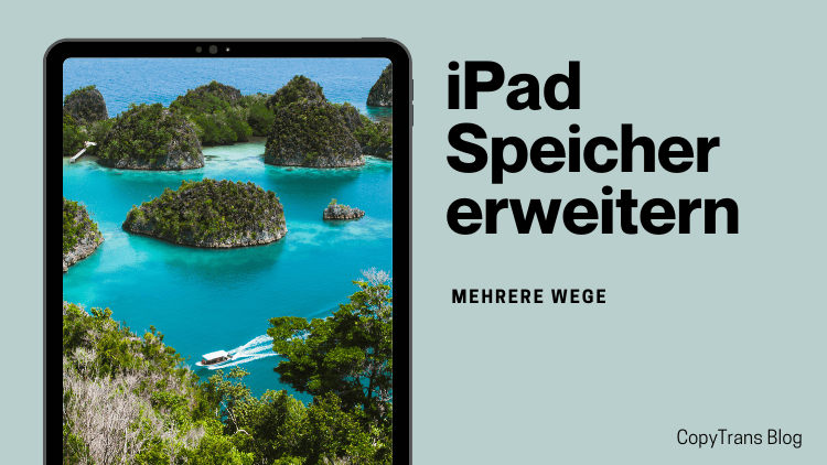 iPad Speicher erweitern praktische Methoden